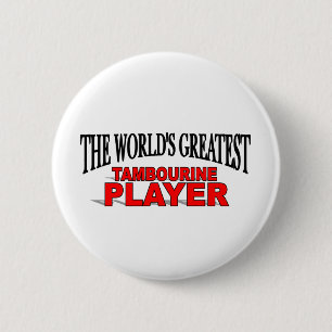 The World's Greatest Tambourine Player 6 Cm Round Badge
