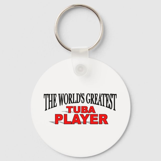 The World's Greatest Tuba Player Key Ring (Front)