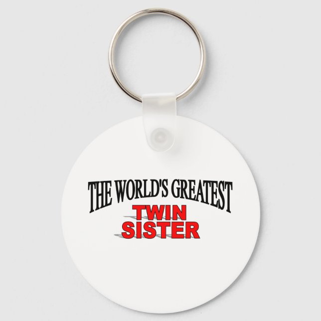 The World's Greatest Twin Sister Key Ring (Front)