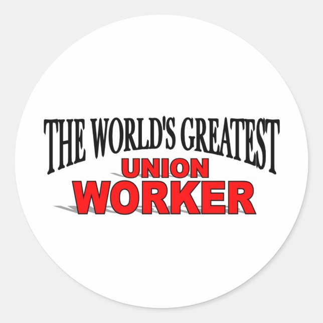 The World's Greatest Union Worker Classic Round Sticker (Front)