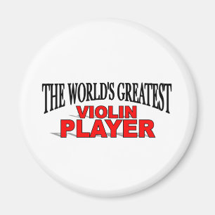 The World's Greatest Violin Player Magnet