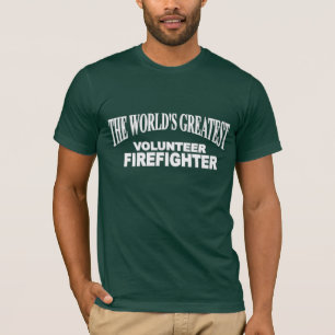 The World's Greatest Volunteer Firefighter T-Shirt