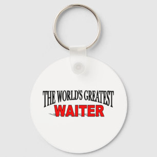 The World's Greatest Waiter Key Ring