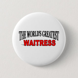 The World's Greatest Waitress 6 Cm Round Badge