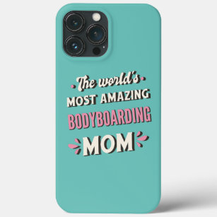 The World's Most Amazing Bodyboarding Mom  iPhone 13 Pro Max Case