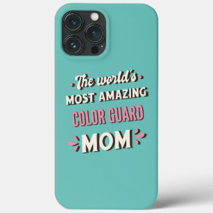 The World's Most Amazing Colour Guard Mum  iPhone 13 Pro Max Case