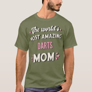 The Worlds Most Amazing Darts Mum T-Shirt