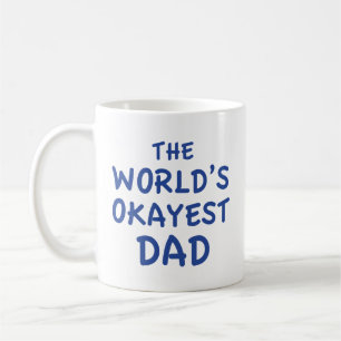 The World's Okayest Dad Coffee Mug