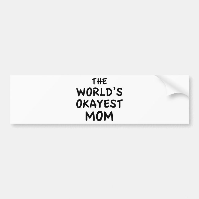 The World's Okayest Mum Bumper Sticker (Front)
