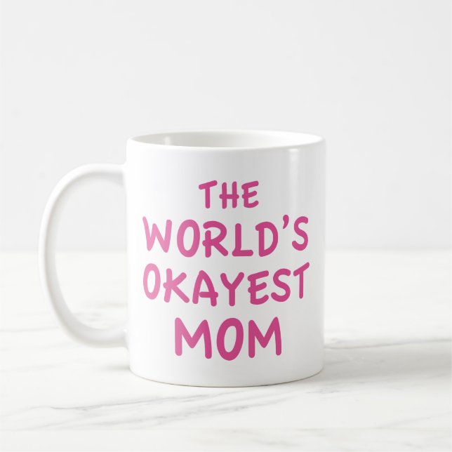 The World's Okayest Mum Coffee Mug (Left)