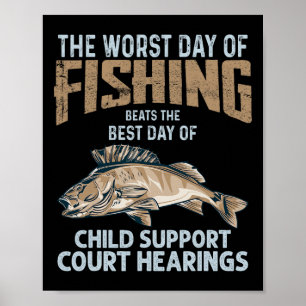 The Worst Day Of Fishing Beats Child Support Court Poster