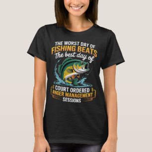 the worst day of fishing beats court ordered Outdo T-Shirt