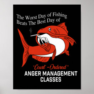 The Worst Day Of Fishing Beats The Best Day Of Cou Poster