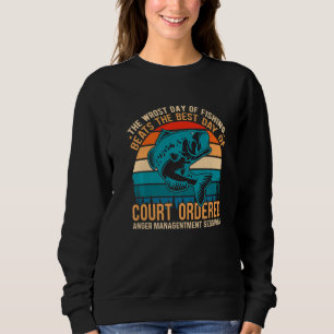 The Worst Day of Fishing Beats The Best Day of Cou Sweatshirt