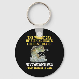 The Worst Day Of Fishing Beats The Best Day Of Wit Key Ring
