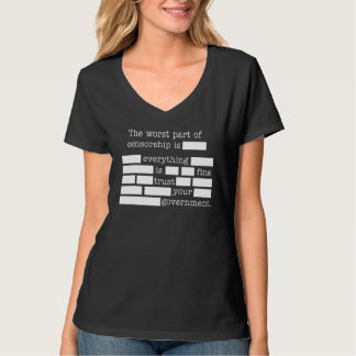 The Worst Part Of Censorship Is Everything Is Fine T-Shirt