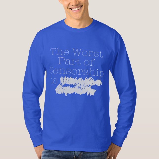 the worst part of Censorship T-Shirt (Front)