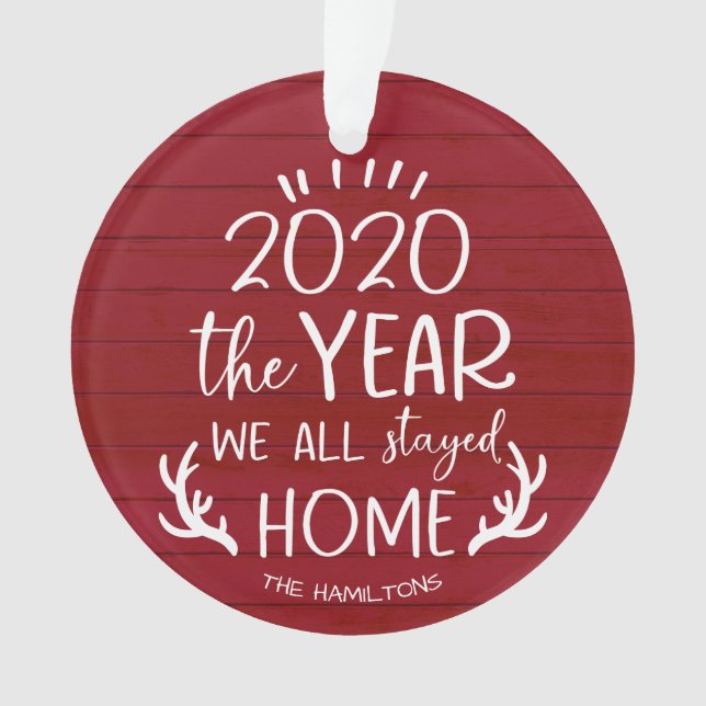 The Year we Stayed Home 2020 Covid Rustic Wood Ornament (Front)