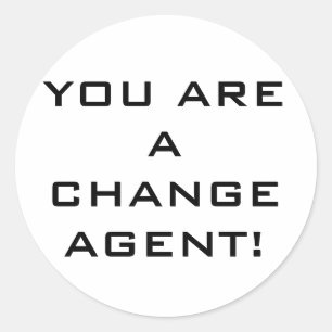 The 'You are a change agent' sticker