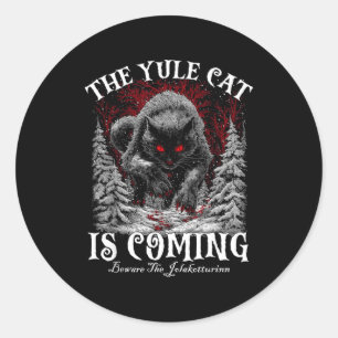 The Yule Cat Is Coming  Classic Round Sticker