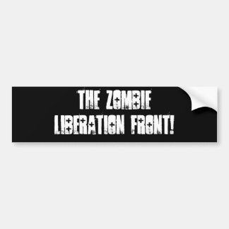The Zombie Liberation Front! Bumper Sticker