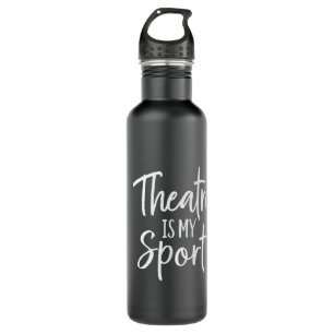 Theater Gifts for Actors Musical Theatre is my Spo 710 Ml Water Bottle
