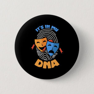 Theater It Is In My Dna 6 Cm Round Badge