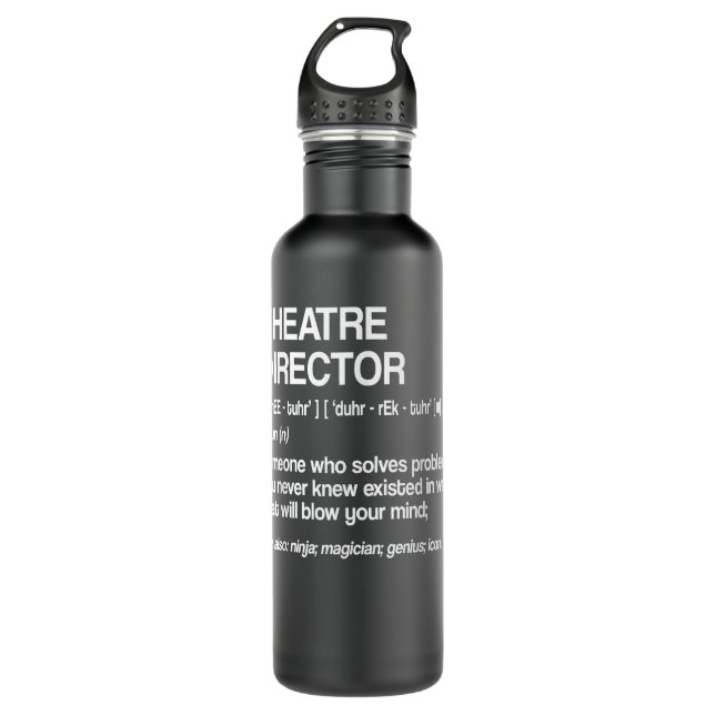 Theatre Director Definition Broadway Musical Theat 710 Ml Water Bottle (Front)
