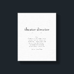 Theatre Director Definition Thank You Gift Canvas Print<br><div class="desc">This definition of a Theatre Director proudly displayed is both a meaningful and practical gift.</div>