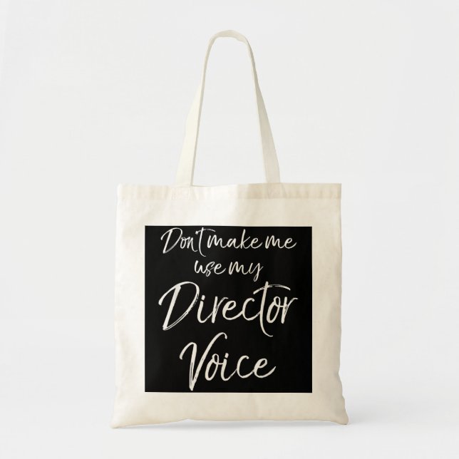 Theatre Director Gift Don't Make Me Use My Directo Tote Bag (Front)