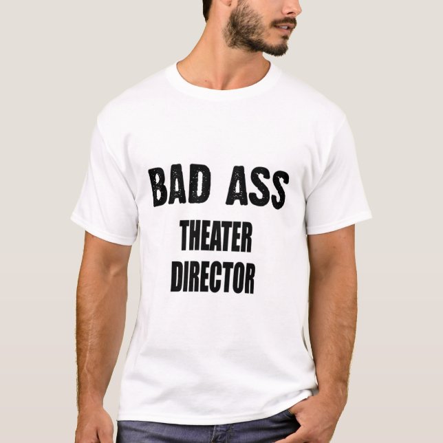 Theatre Director T-Shirt Gift/Present, Funny Quote (Front)