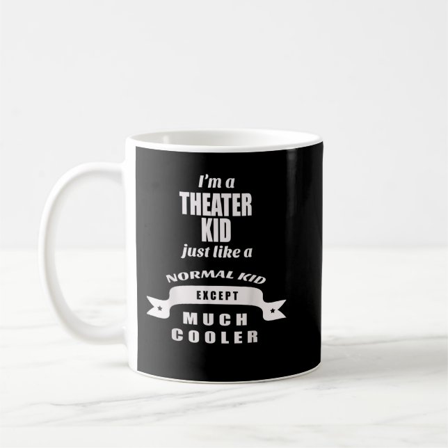 Theatre, Drama, Kid, Acting, Class, School Funny Coffee Mug (Left)