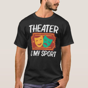 Theatre For Men Women Musical Drama Song 1 T-Shirt