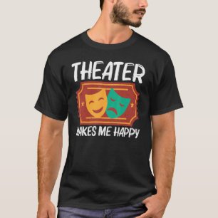 Theatre For Men Women Musical Drama Song T-Shirt
