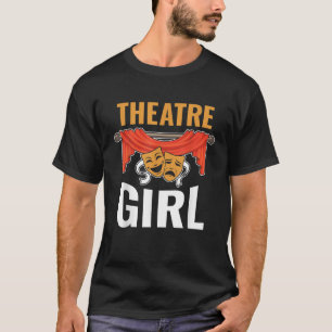 Theatre Girl Masks Acting Musical Drama Actress T  T-Shirt