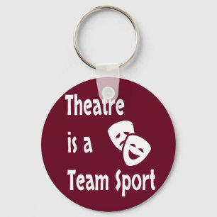 Theatre is a team sport, Acting, Actor, Actress Key Ring