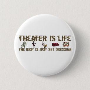 Theatre Is Life 6 Cm Round Badge