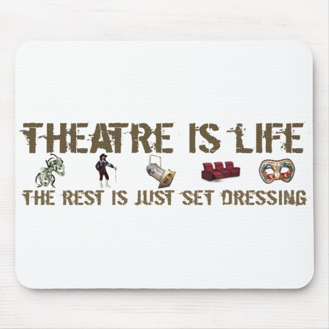 Theatre is Life Mouse Pad (Front)