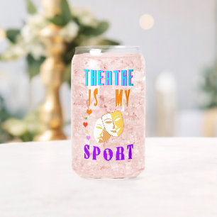 Theatre Is My Sport Actor Drama Can Glass