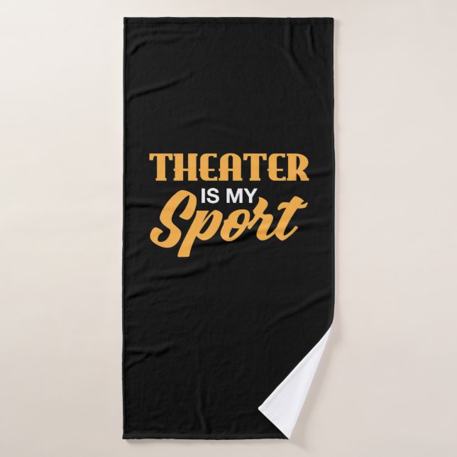 Theatre Is My Sport Bath Towel (Bath Towel)