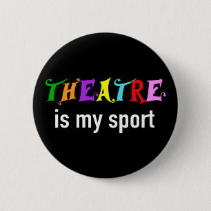 Theatre Is My Sport - Funny Theatre Nerd 6 Cm Round Badge