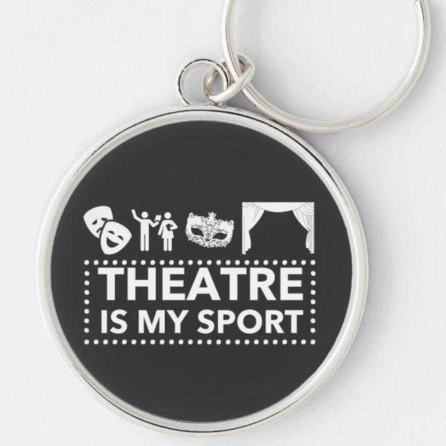 Theatre Is My Sport Key Ring (Front)