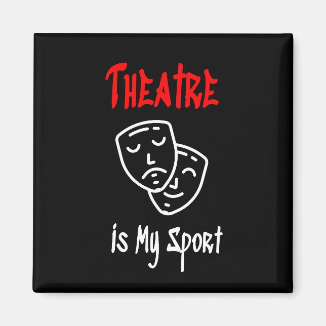 Theatre is my sport magnet (Front)
