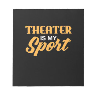Theatre Is My Sport Notepad