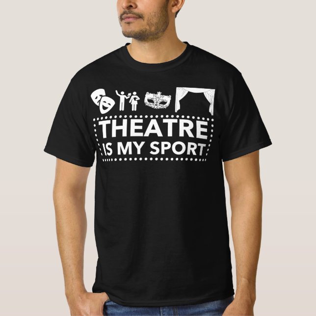 Theatre Is My Sport T-Shirt (Front)