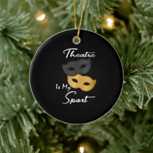 Theatre Is My Sport Theatre Lover Gift Ceramic Tree Decoration