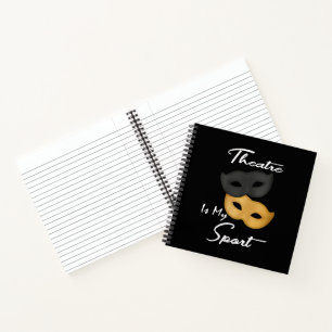 Theatre Is My Sport   Theatre Lover Gift Notebook