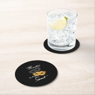 Theatre Is My Sport   Theatre Lover Gift Round Paper Coaster
