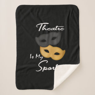 Theatre Is My Sport Theatre Lover Gift Sherpa Blanket