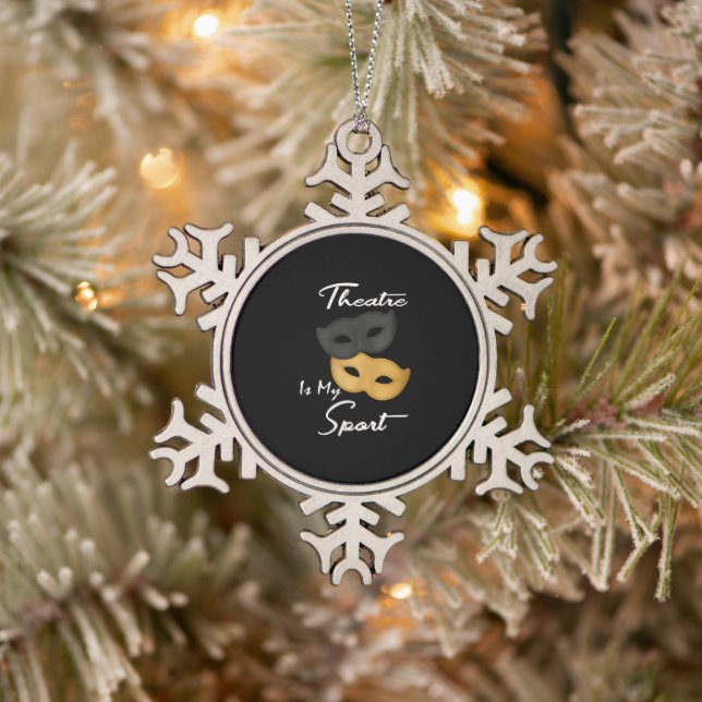Theatre Is My Sport | Theatre Lover Gift Snowflake Pewter Christmas Ornament (Tree)